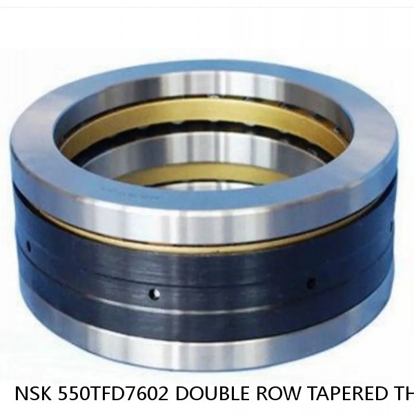 NSK 550TFD7602 DOUBLE ROW TAPERED THRUST ROLLER BEARINGS #1 image